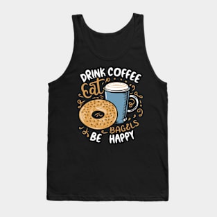 Drink Coffee Eat Bagels Be Happy Tank Top